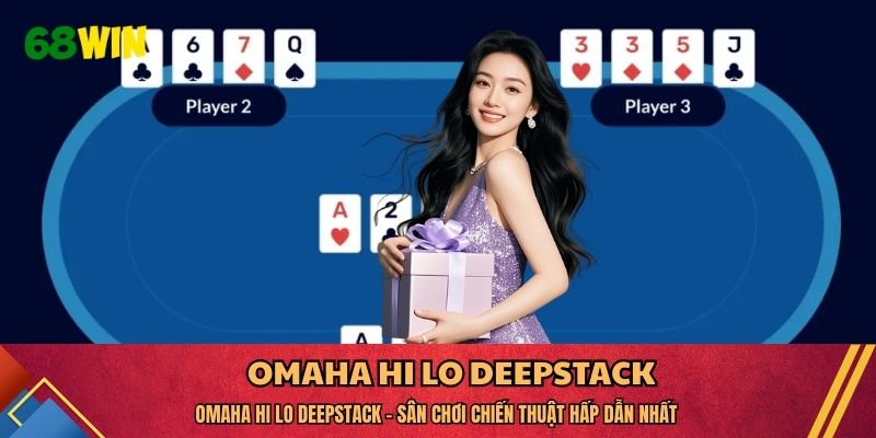Omaha Hi Lo Deepstack